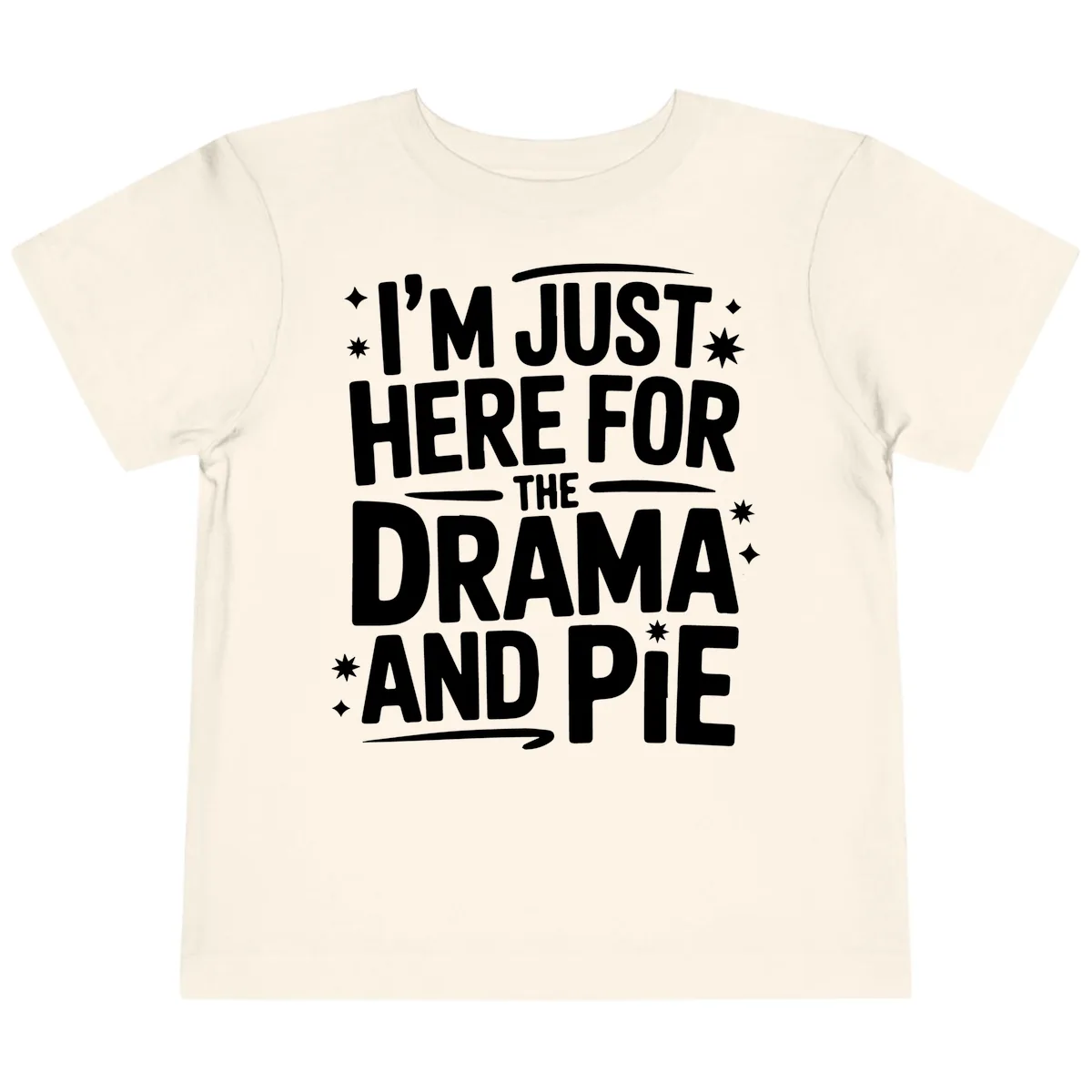 Here For The Drama And Pie Toddler T-Shirt in Natural